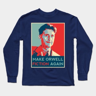 Make Orwell Fiction Again T-shirt Long Sleeve T-Shirt